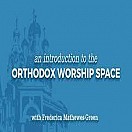 The Orthodox Worship Space